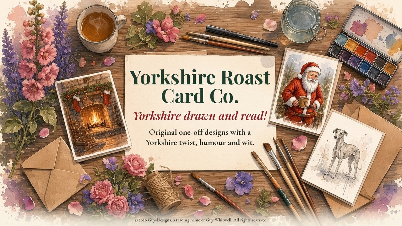 Yorkshire Roast Card Co. banner: a watercolour flat-lay of finished greeting cards, paintbrushes, a pen, watercolour paints, twine, envelopes, a mug of tea and fresh flowers on a wooden desk, around a cream card lettered Yorkshire Roast Card Co., Yorkshire drawn and read!, Original one-off designs with a Yorkshire twist, humour and wit.